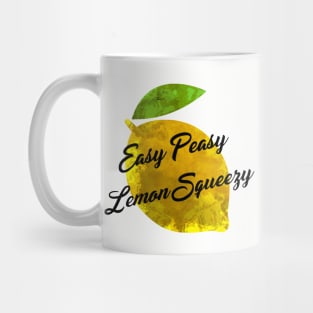 Easy Peasy Lemon Squeezy Mug